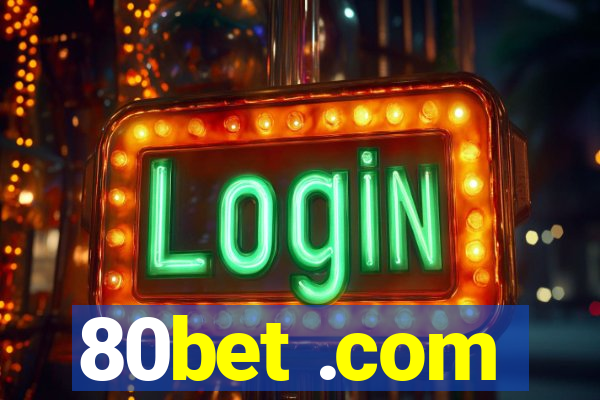 80bet .com